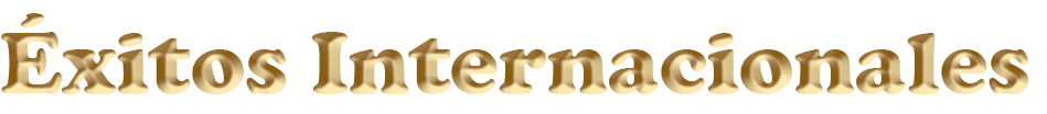 éxitos internacionales